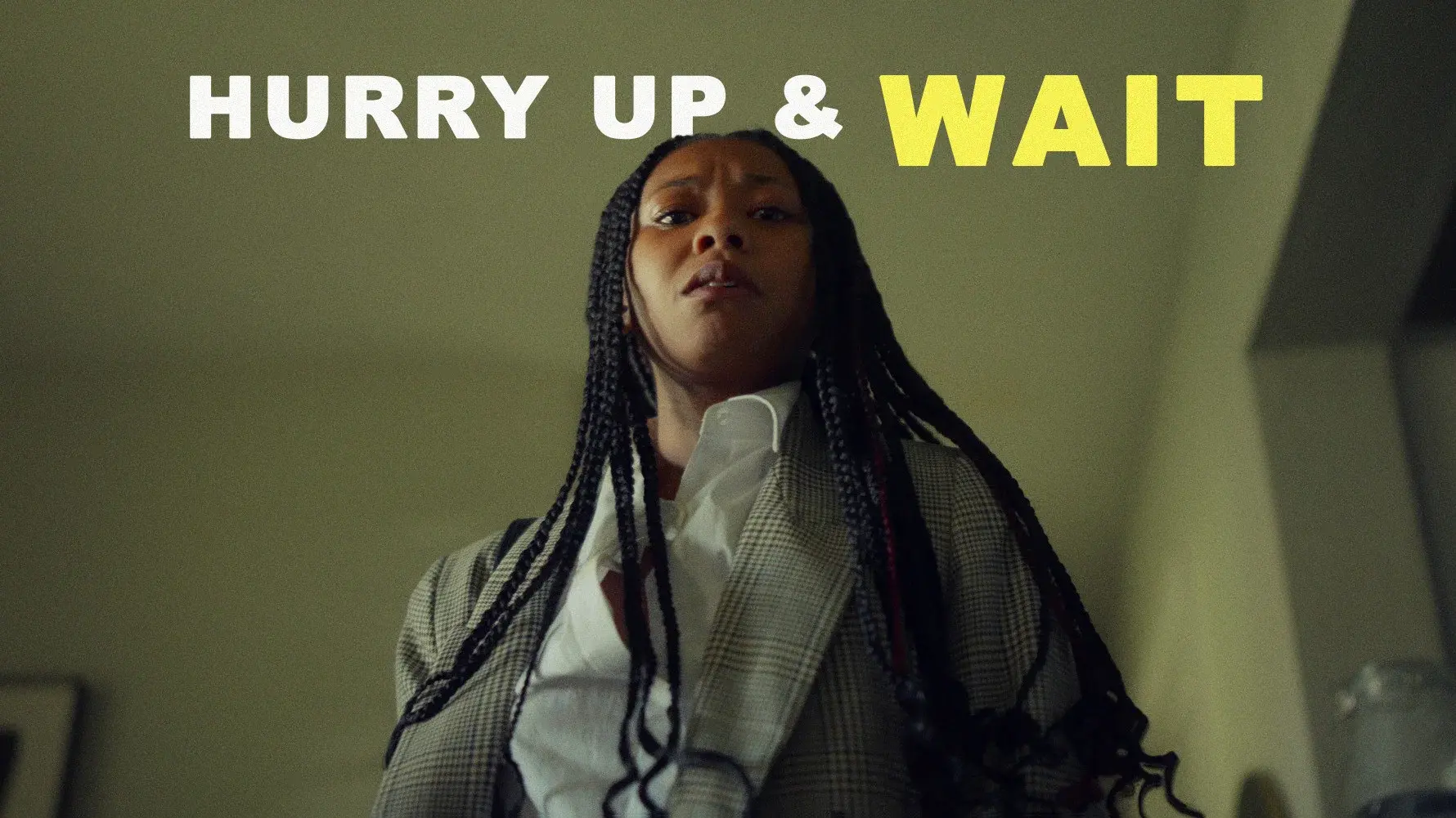 Hurry Up & Wait