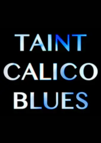 Taint Calico Blues