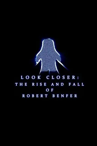 Look Closer: The Rise and Fall of Robert Benfer