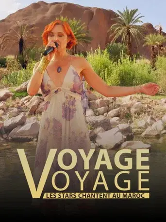 Voyage voyage, les stars chantent au Maroc