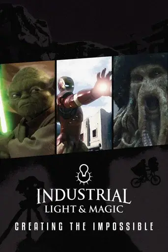 Industrial Light & Magic: Creating the Impossible