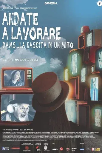 Andate a lavorare - D.A.M.S. la nascita di un mito