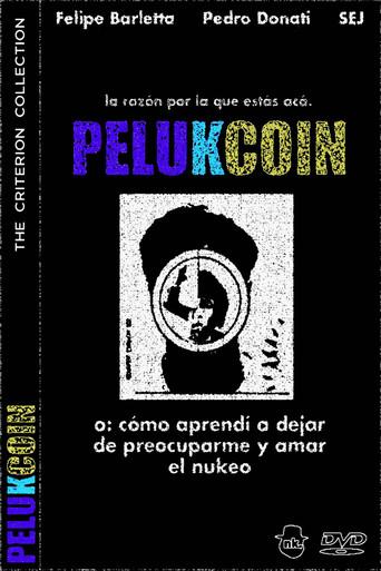 PELUKCOIN o: Cómo Aprendí a Dejar de Preocuparme y Amar el Nukeo