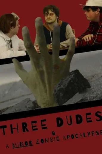 Three Dudes & a Minor Zombie Apocalypse