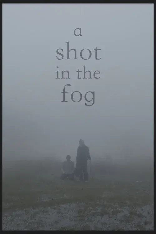 A Shot in the Fog