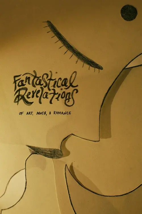 Fantastical Revelations of Art, Math, and Romance