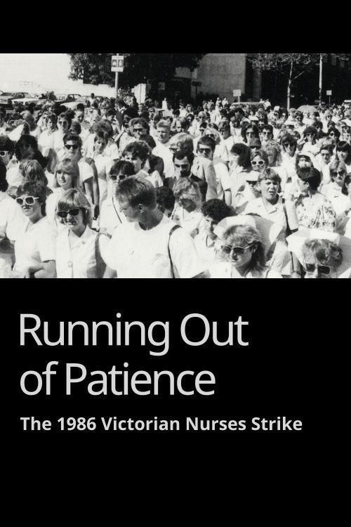 Running Out of Patience: The 1986 Victorian Nurses Strike