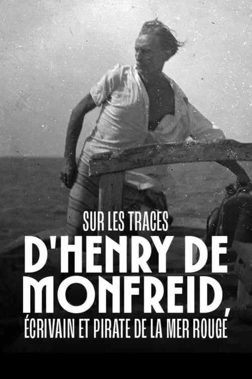 Sur les traces d'Henry de Monfreid - Écrivain et pirate de la mer Rouge