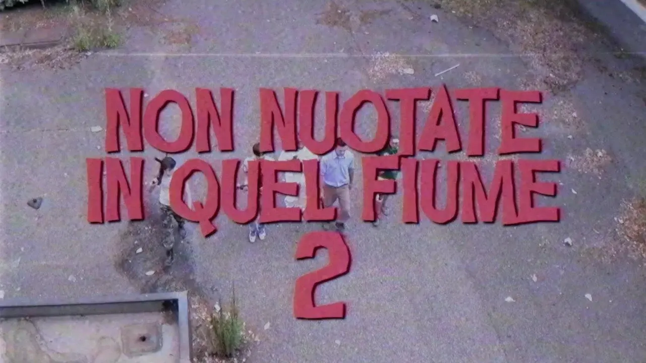 Non Nuotate In Quel Fiume 2: Lo Scontro Finale